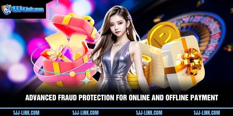 Advanced fraud protection for online and offline payment