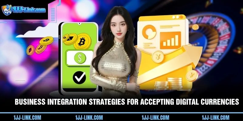 Business integration strategies for accepting digital currencies