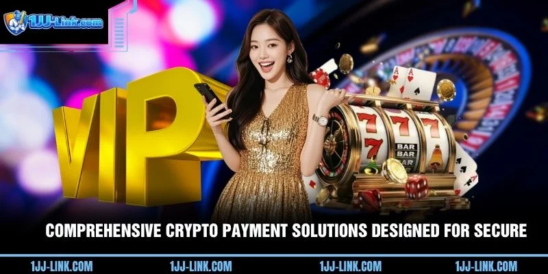 Comprehensive crypto payment solutions designed for secure,