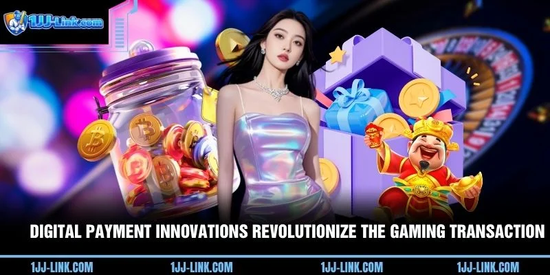Digital payment innovations revolutionize the gaming transaction