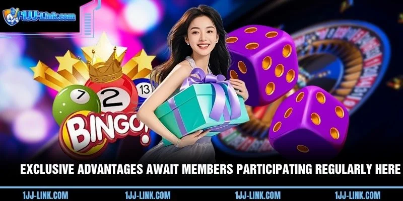 Exclusive advantages await members participating regularly here