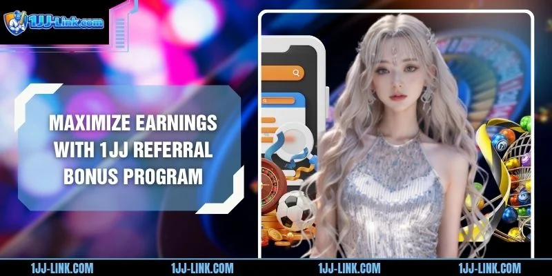 1JJ Referral Bonus