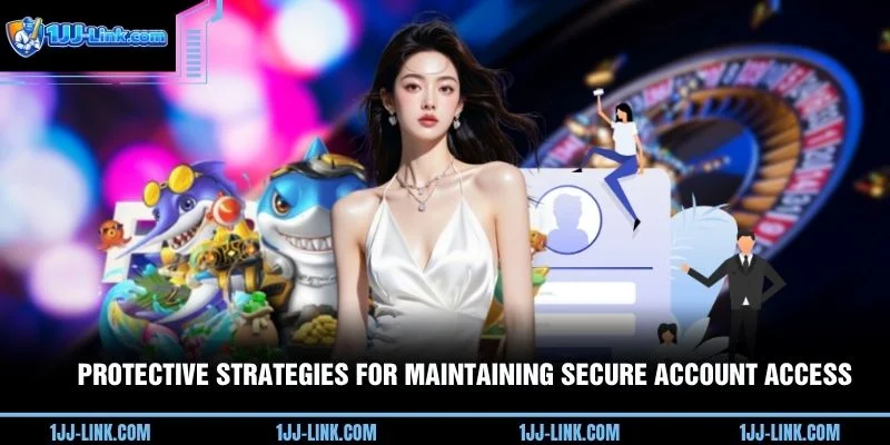 Protective strategies for maintaining secure account access